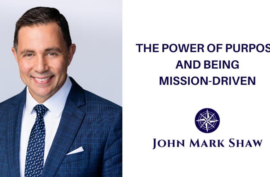 The Power of Purpose and Being Mission-Driven
